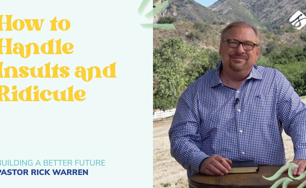 How To Handle Insults And Ridicule Pastor Rick Warren Video