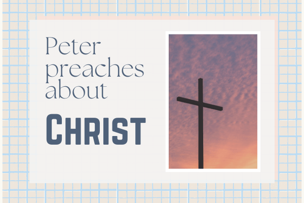 Peter preaches about Christ