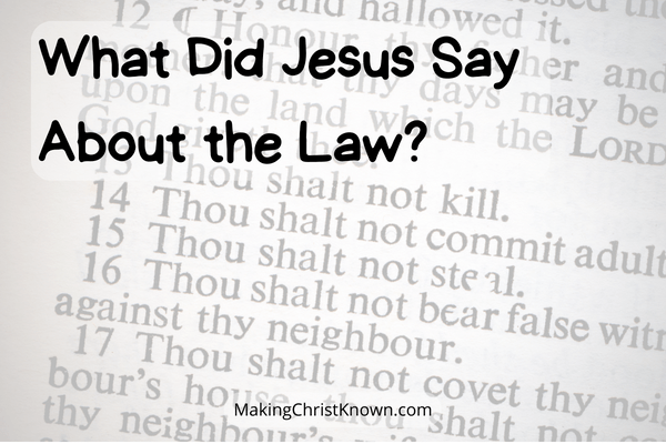 What did Jesus say about the law