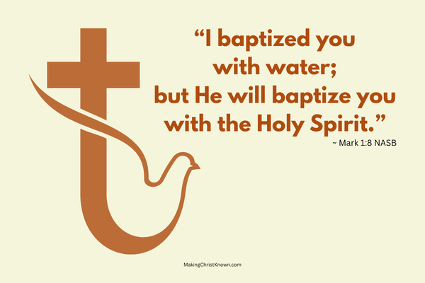 The Power of the Holy Spirit: What Mark 1:8 Teaches Us About Jesus and Baptism