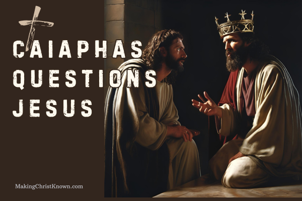 Caiaphas Questions Jesus - Easter Story