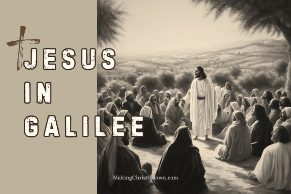 Jesus Preaches In Galilee - Study Lesson from Matthew 4