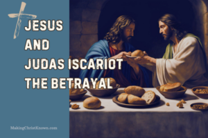 Jesus and Judas Iscariot: The Betrayal of Jesus