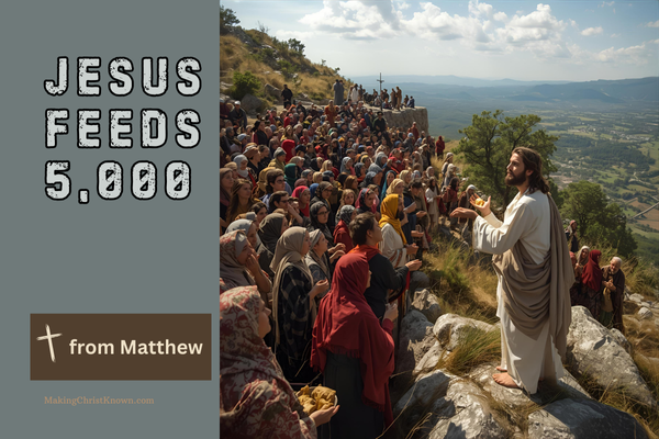 Jesus Feeds 5,000 People – A Matthew Bible Lesson