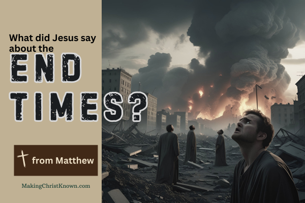 What Did Jesus Say About the End Times?