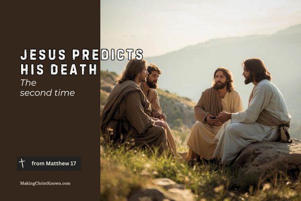 Jesus Predicts His Death Again – A Matthew Bible Lesson