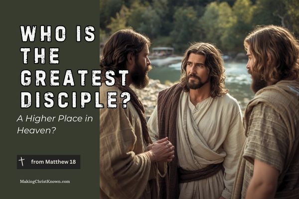 Who Is the Greatest Disciple of Christ?