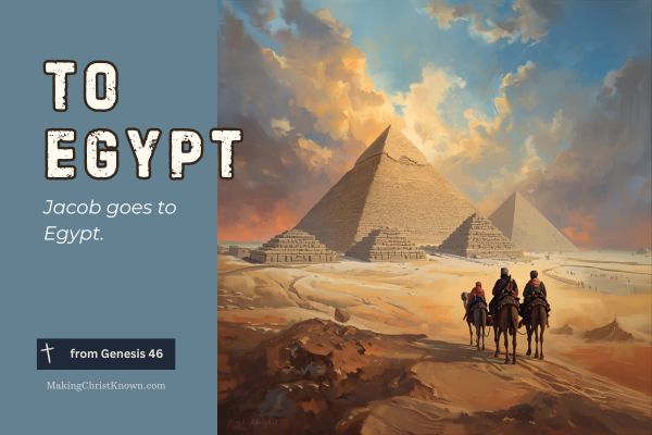 Jacob Goes to Egypt: Trusting God Step by Step