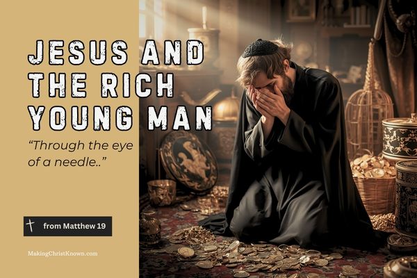 Jesus and the Rich Young Man: Eye of a Needle Explained