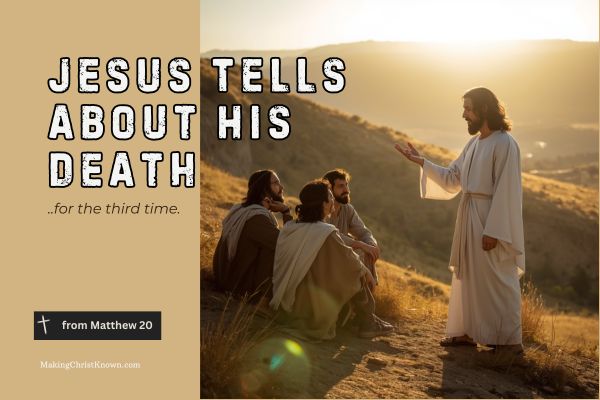 Jesus Tells about His Death the Third Time – Matthew 20 Bible Study