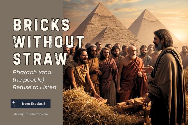Bricks without Straw - Moses Goes to Pharaoh
