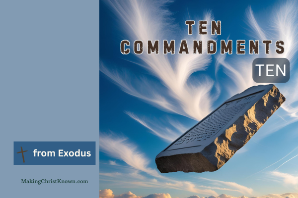 The 10th Commandment of God - Do Not Covet.