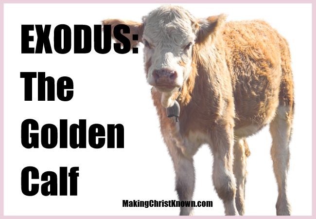 Israel and The Golden Calf in Exodus - Replacing God