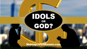 Idols or God
