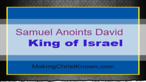 Samuel Anoints David