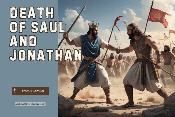 Death of Saul and Jonathan – A 1 Samuel Bible Lesson