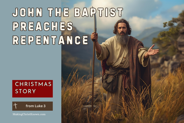 John the Baptist Preaches Repentance - A Luke Bible Lesson