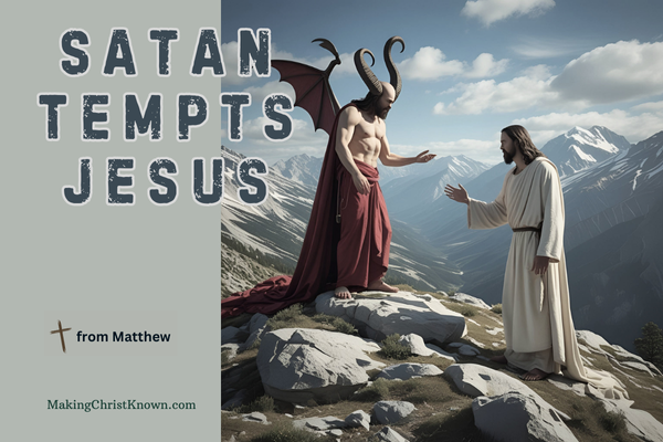 Satan Tempts Jesus - Matthew 4:1-11