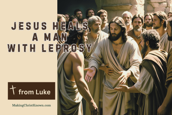 Jesus Heals a Man with Leprosy – A Lesson in Faith and Healing