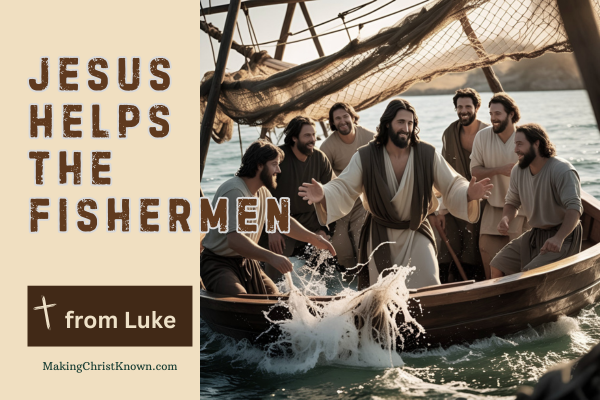 Jesus Helps the Fishermen – A Luke Bible Lesson about The Big Catch