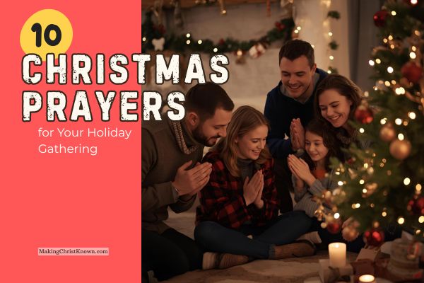 10 Heartfelt Prayers for Your Christmas Gatherings