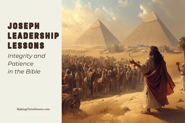 Joseph Leadership Lessons: Leadership Through Integrity and Patience