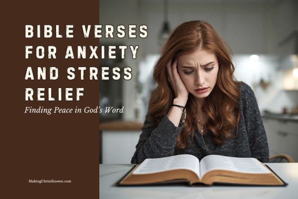 Bible Verses for Anxiety and Stress Relief: Finding Peace in God’s Word